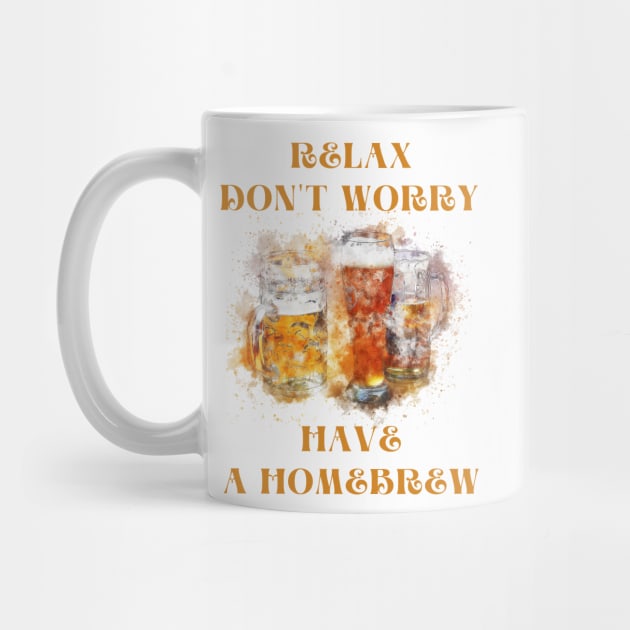 Relax don't worry have a homebrew by IOANNISSKEVAS